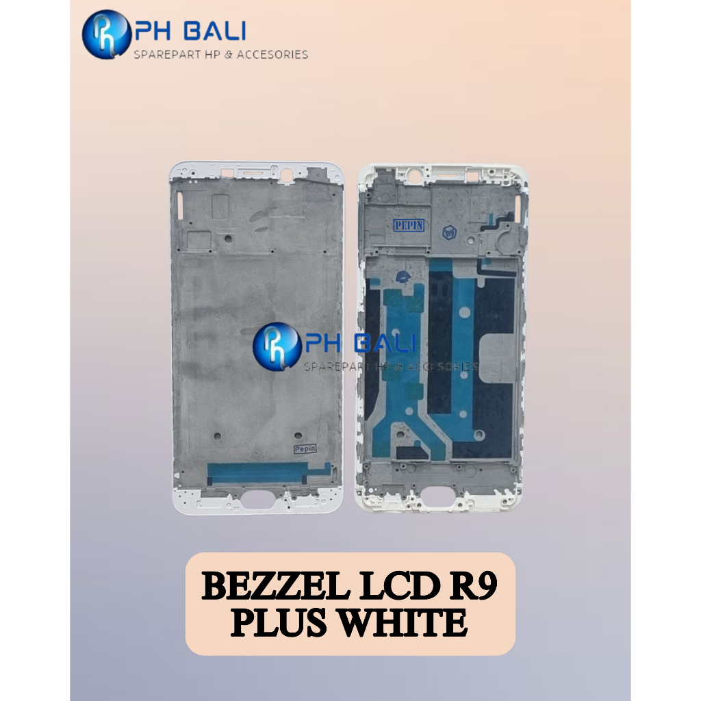PH Bali  Bezzel Lcd / Tatakan Lcd Oppo R9 plus