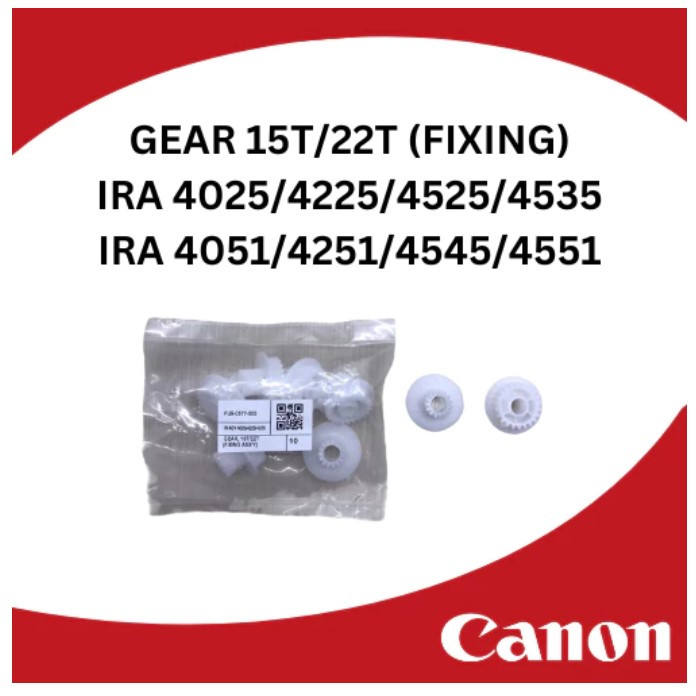 GEAR 15T/22T (FIXING UNIT) CANON IRA 4025/4225/4525/4051/4251/4545/4551