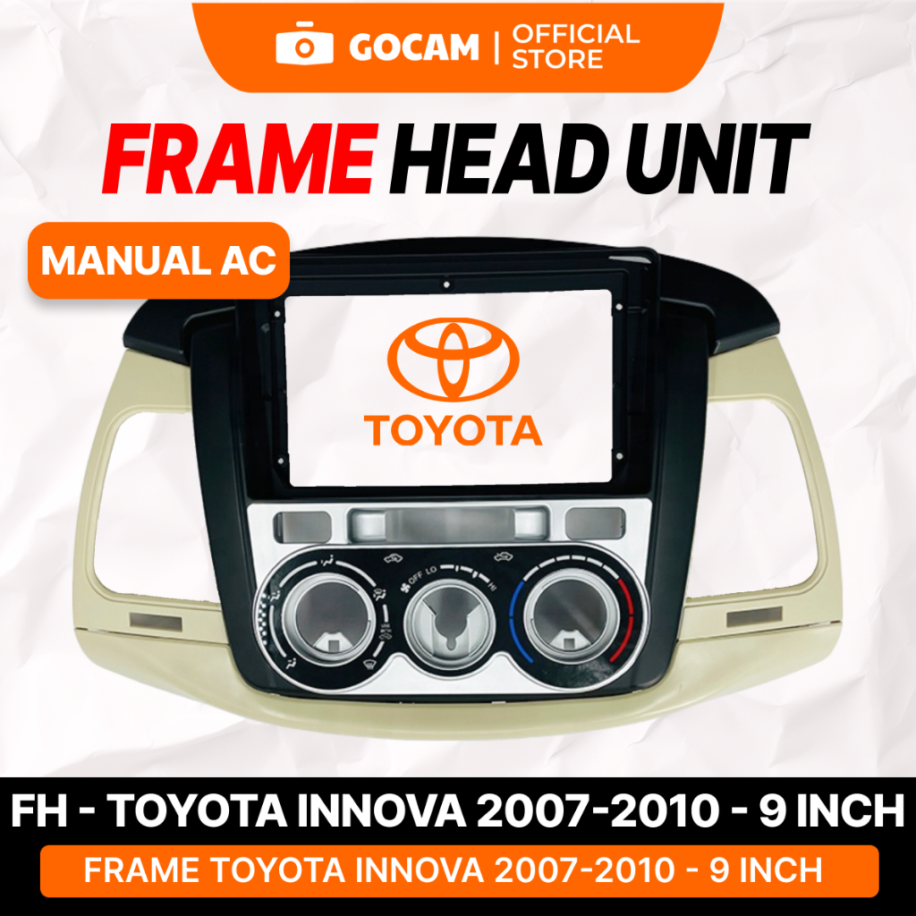 GOCAM Frame Android Head Unit - Toyota Innova 2007-2010 Manual AC 9 Inch Include Soket
