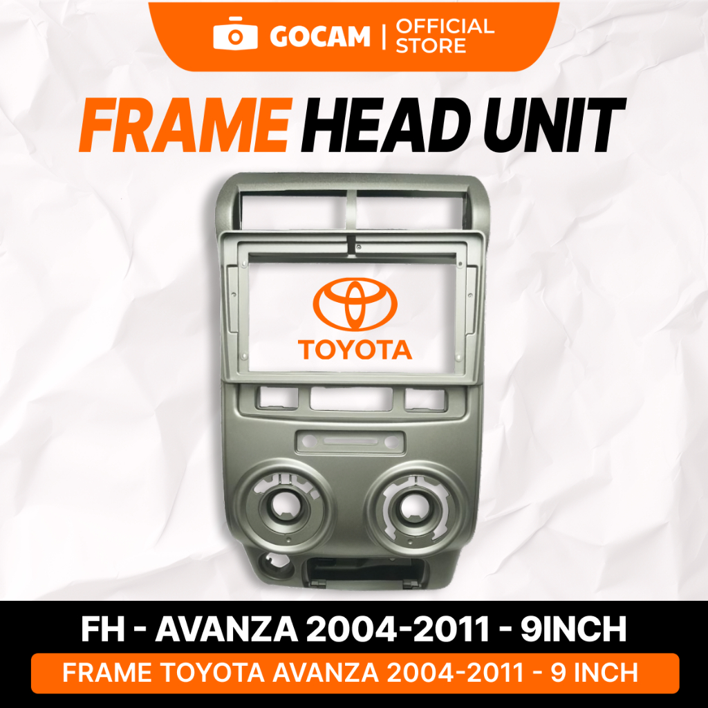 GOCAM Frame Android Head Unit - Toyota Avanza 2004-2011 9 Inch Include Soket
