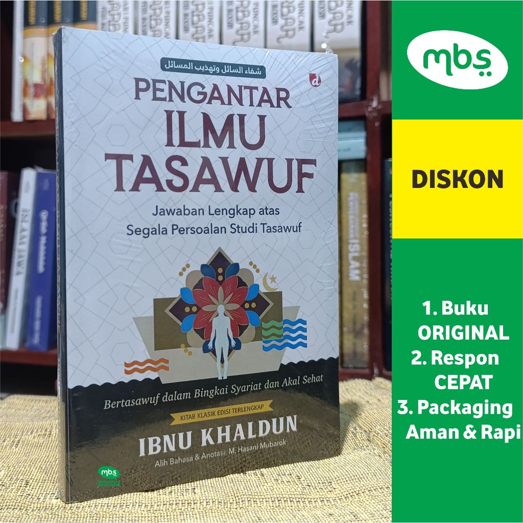 BUKU PENGANTAR ILMU TASAWUF - Jawaban Lengkap Atas Segala Persoalan Studi Tasawuf - Ibnu Khaldun
