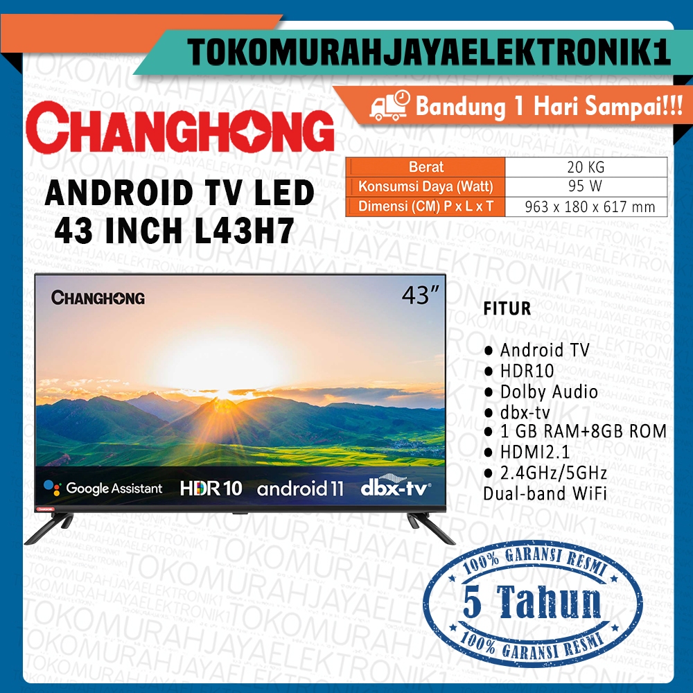ANDROID TV LED CHANGHONG 43 INCH L43H7 BEZELLESS/  43H7 ANDROID DIGITAL TV GARANSI RESMI