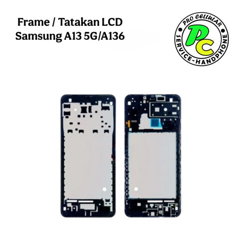 FRAME / DUDUKAN / TATAKN LCD SAMSUNG A13 5G / A136