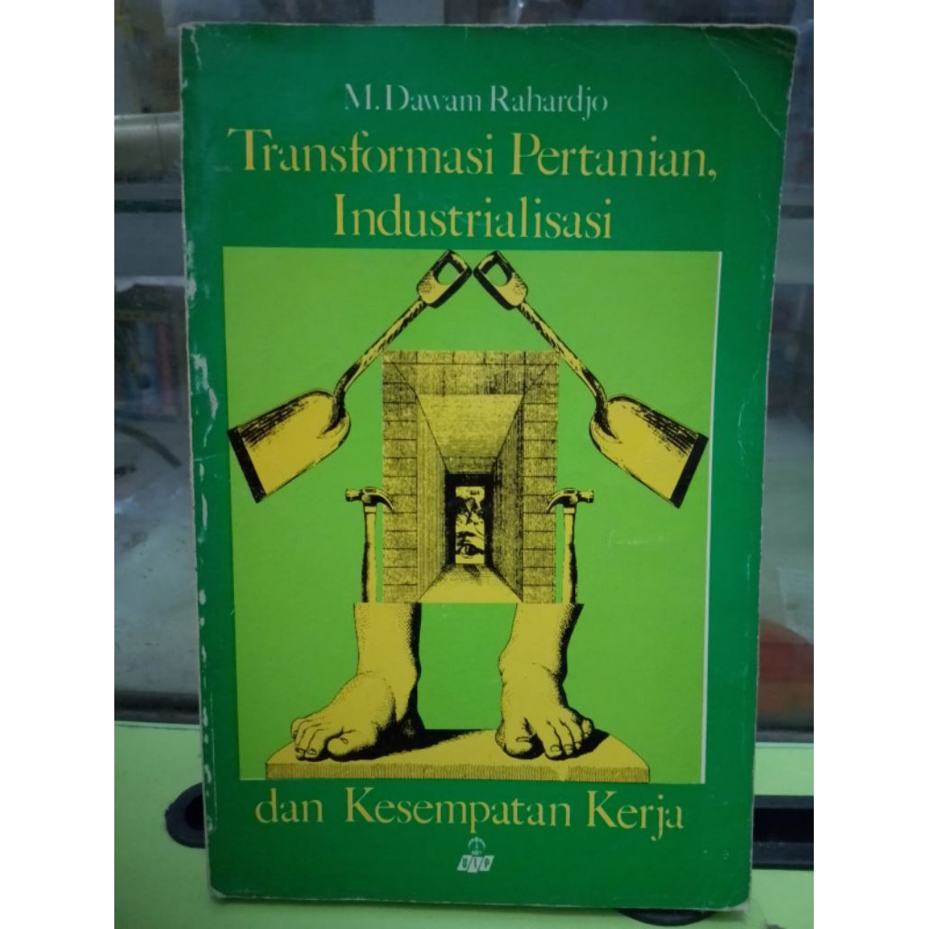 TRANSFORMASI PERTANIAN INDUSTRIALISASI DAN KESEMPATAN KERJA OLEH DAWAM RAHARDJO