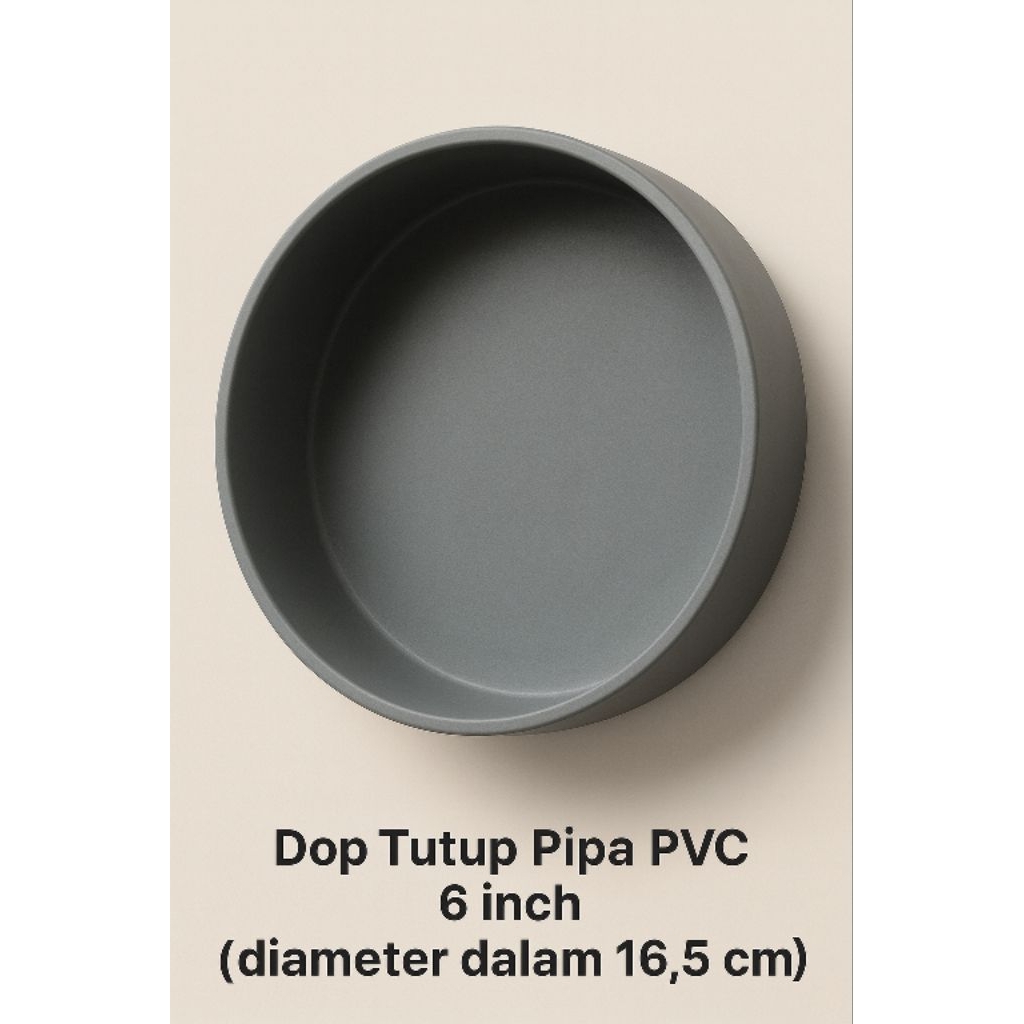Dop Tutup Pipa PVC 6 Inch Lite Material (Diameter Dalam 16,5 cm) Penutup Paralon
