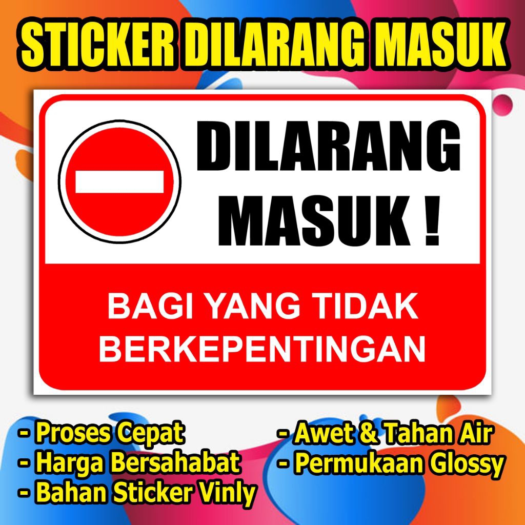 STIKER DILARANG MASUK BAGI YANG TIDAK BERKEPINTINGAN