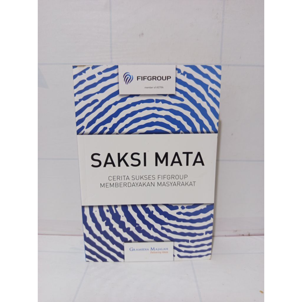 Buku Saksi Mata Cerita Sukses FIfgroup Memberdayakan Manusia