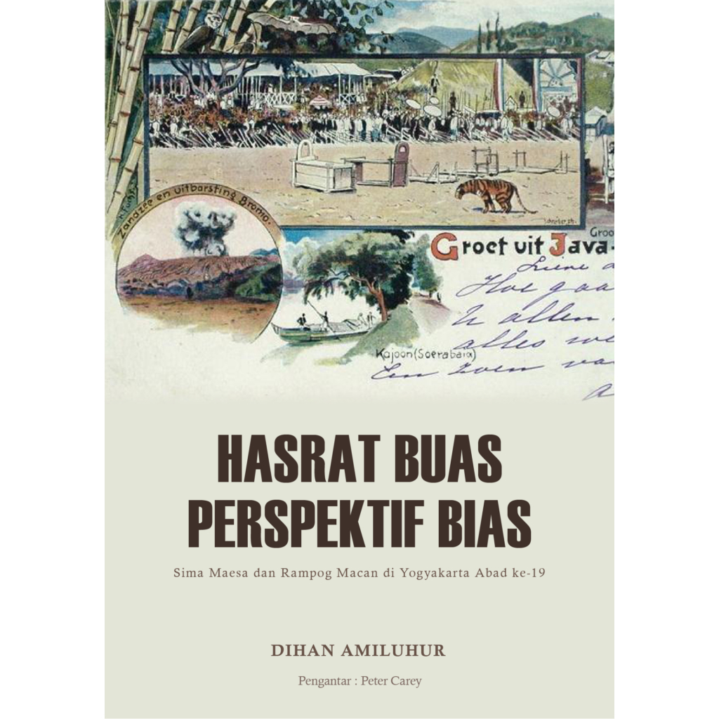 HASRAT BUAS PERSPEKTIF BIAS: Sima Maesa dan Rampog Macan di Yogyakarta Abad ke-19 Dihan Amilhur