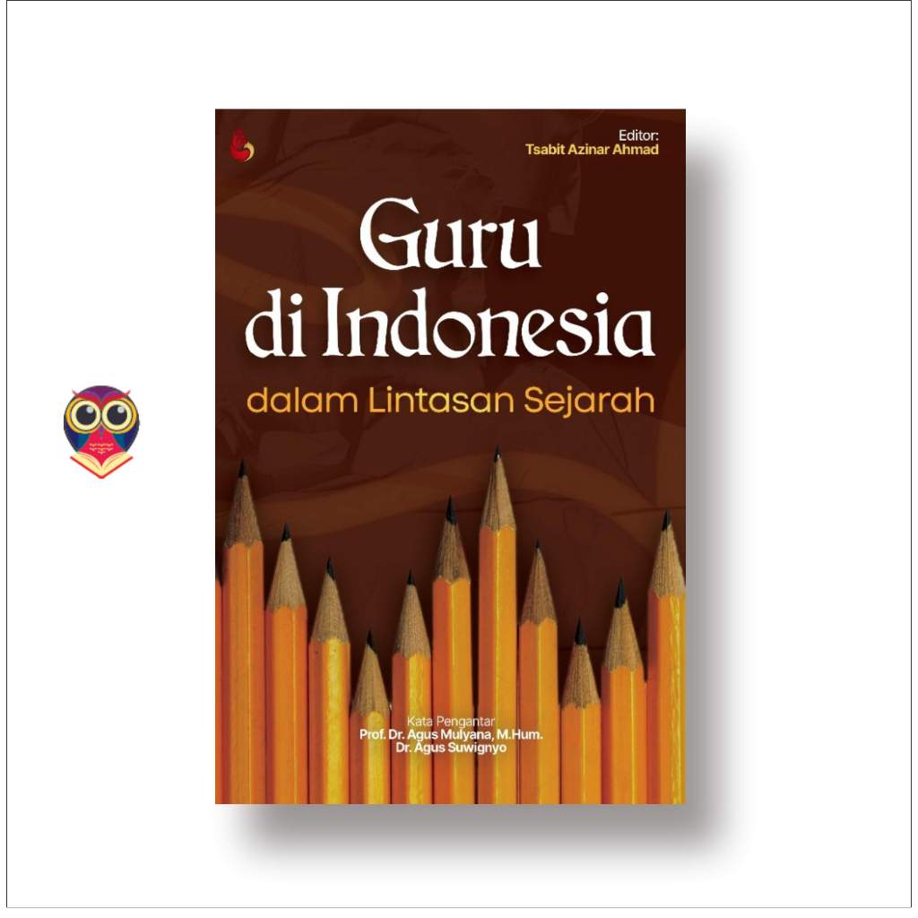Buku Guru di Indonesia dalam Lintas Sejarah - Anif Eko Trisnadi, dkk