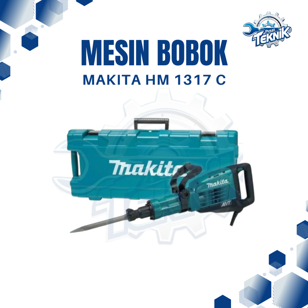 Mesin Bobok Beton Tembok Makita HM1317C Demolition Jack Hammer Bor 21mm AVT