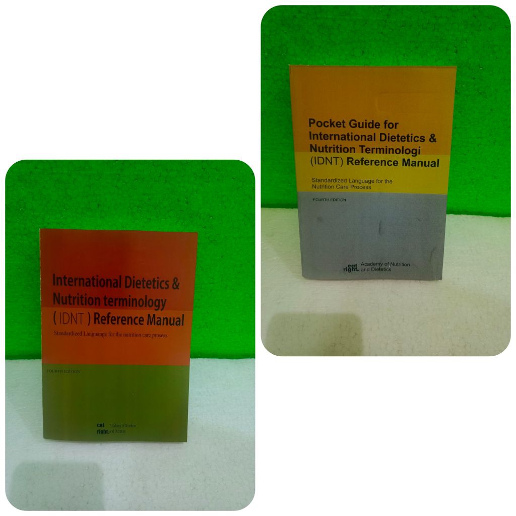 INTERNATIONAL DIETETICS & NUTRITION TERMINOLOGY ( IDNT ) REFERENCE MANUAL // POCKET GUIDE FOR INTERN