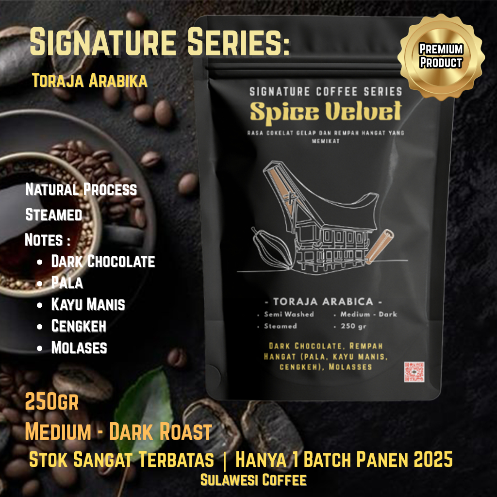 

Kopi Toraja Arabika Spice Velvet 250gr – Medium Dark Roast Signature Steamed