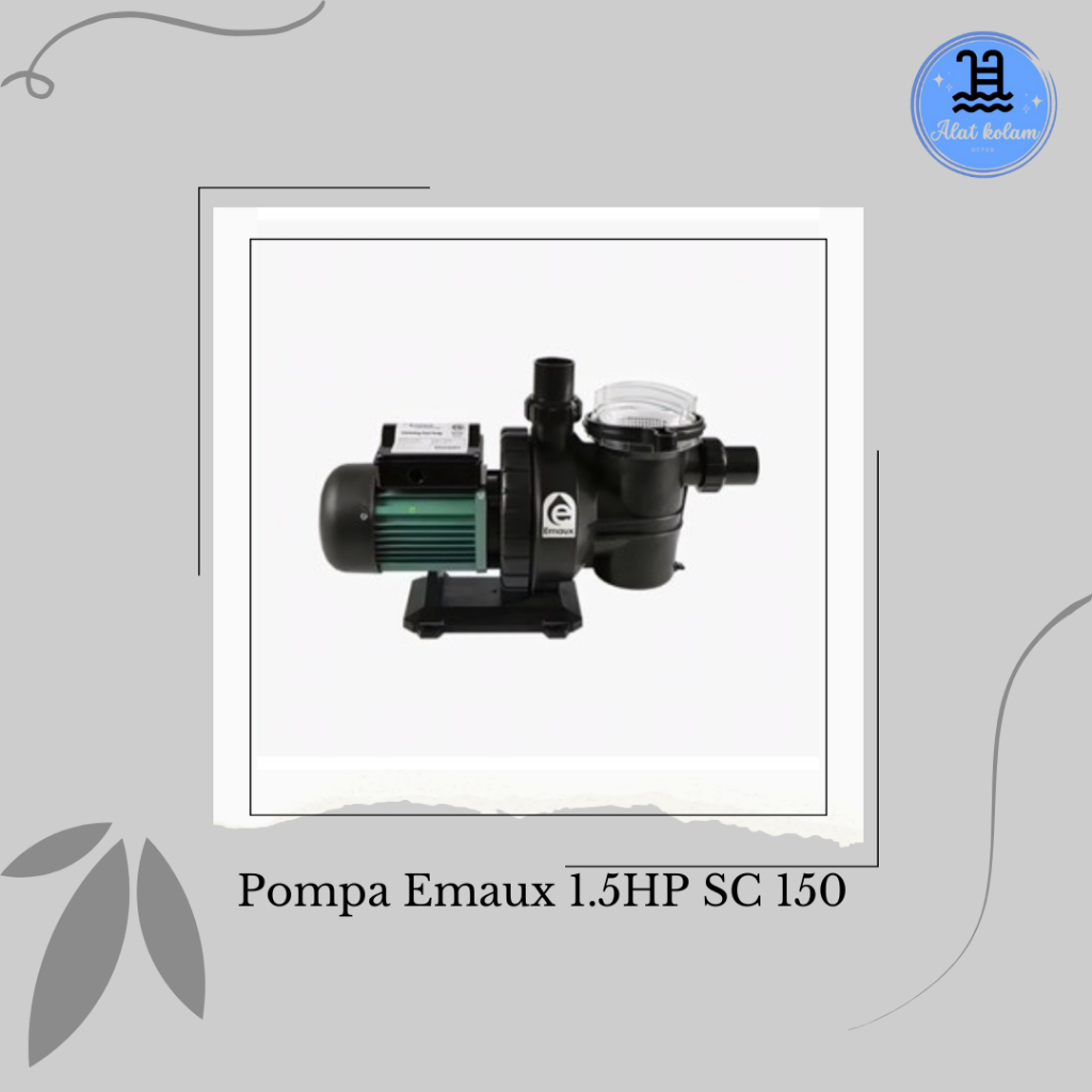 Pompa Kolam Renang Emaux 1.5 HP SC150 /Pompa Kolam Renang Emaux Original