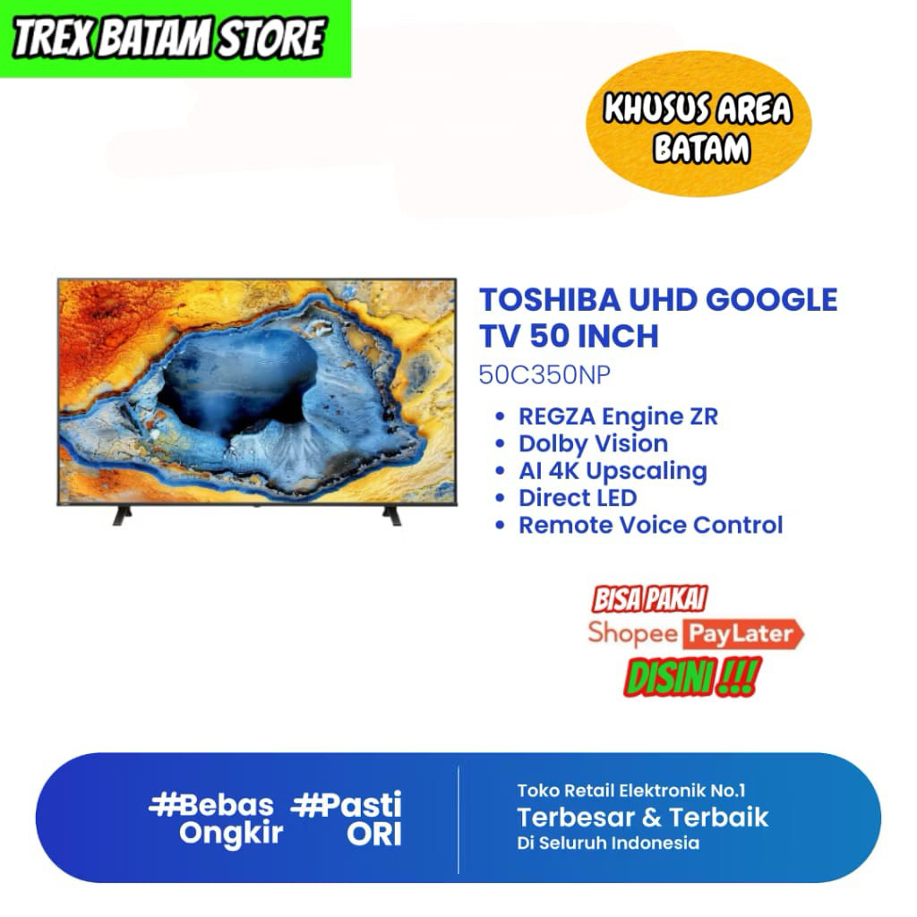 TOSHIBA 50C350NP TV 50 " INCH LED 4K ULTRA ANDROID GOOGLE TV GARANSI [ BATAM ]