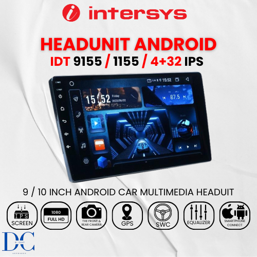 Headunit Android Mobil - Headunit Intersys IDT 9155 / IDT 1155 - Ram 4 / Rom 32 - 9 / 10 Inch - Head