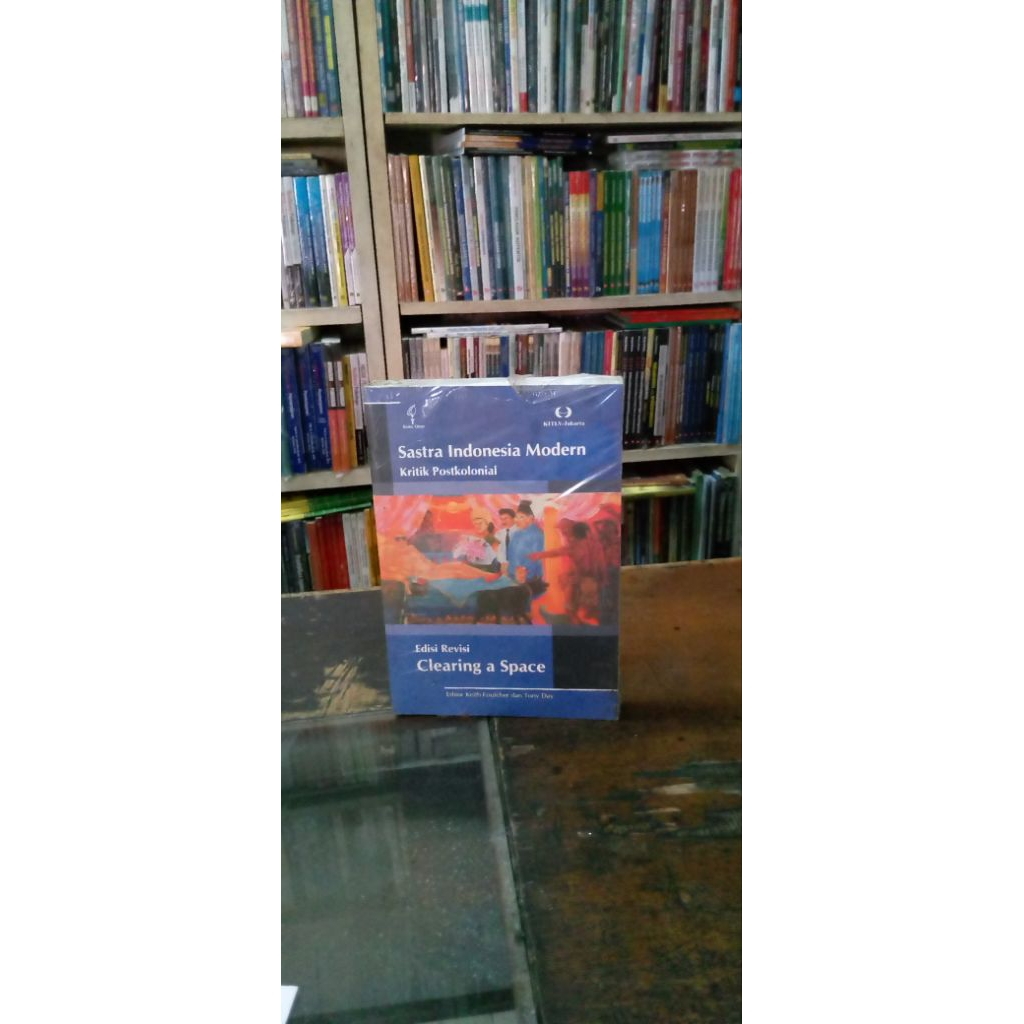 Sastra Indonesia Modern: Kritik Postkolonial Edisi. Revisi - Editor:Keith Foulcher dan Tony Day .