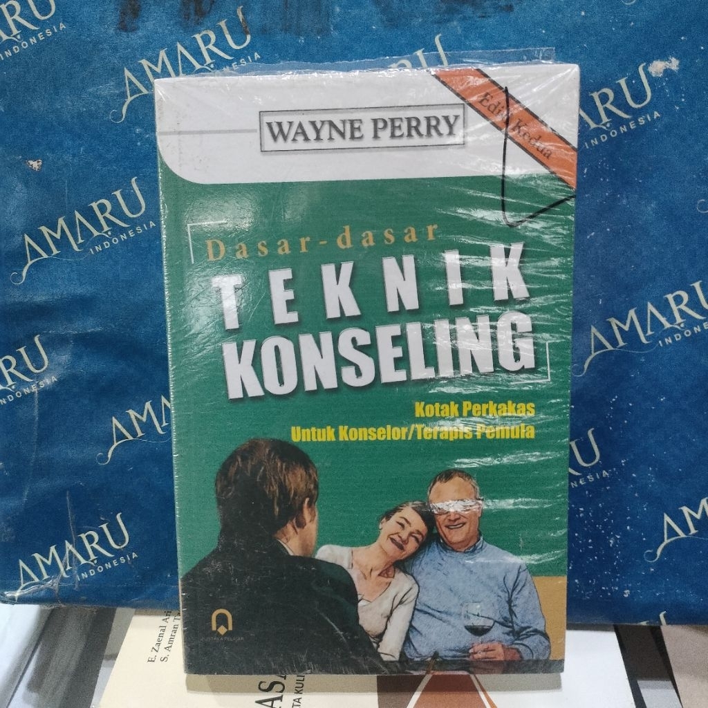 ORIGINAL BUKU DASAR-DASAR TEKNIK KONSELING KOTAK PERKAKAS UNTUK KONSELOR/ TERAPIS PEMULA WAYNE PERRY