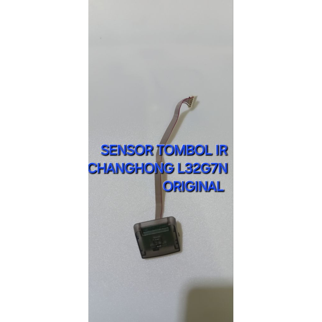 SENSOR TOMBOL IR TV CHANGHONG L32G7N  - L32G7N ORIGINAL