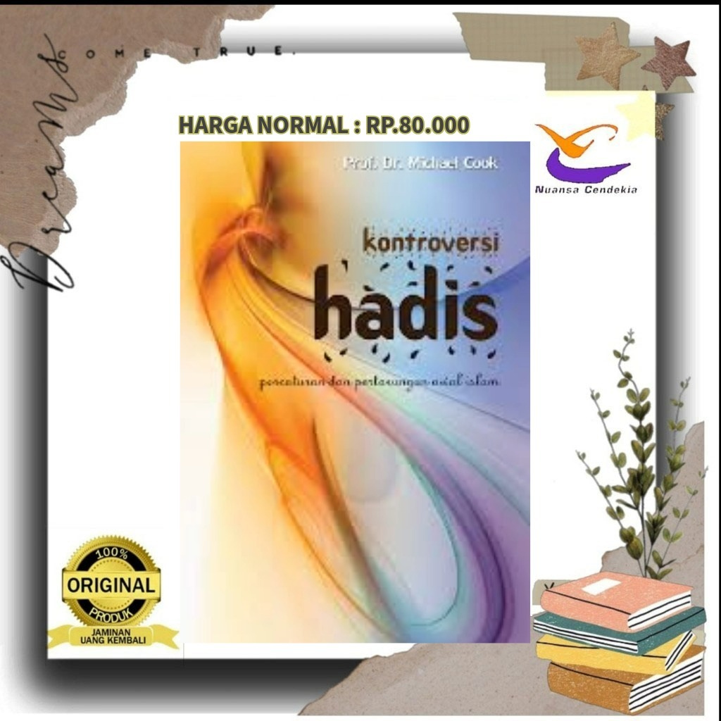 Buku Kontroversi Hadist : Percaturan dan Pertarungan Awal Islam - Prof. Dr. Michael Cook