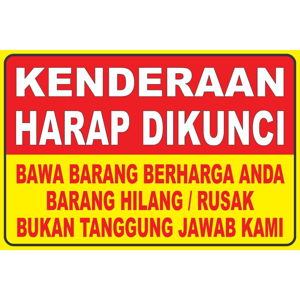 

058. STIKER KENDARAAN HARAP DI KUNCI/ STIKER VINYL TAHAN AIR / UNTUK DALAM DAN LUAR RUANGAN