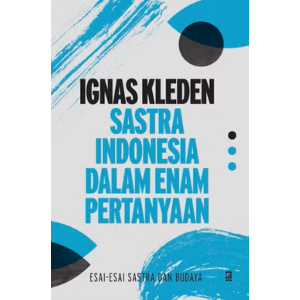 Novel Sastra Indonesia dalam Enam Pertanyaan - Ignas Kleden