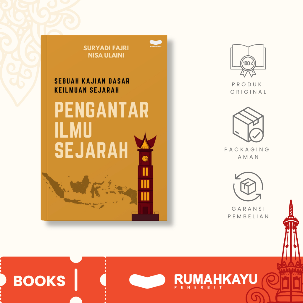 Sebuah Kajian Dasar Keilmuan Sejarah: Pengantar Ilmu Sejarah (Suryadi Fajri & Nisa Ulaini)
