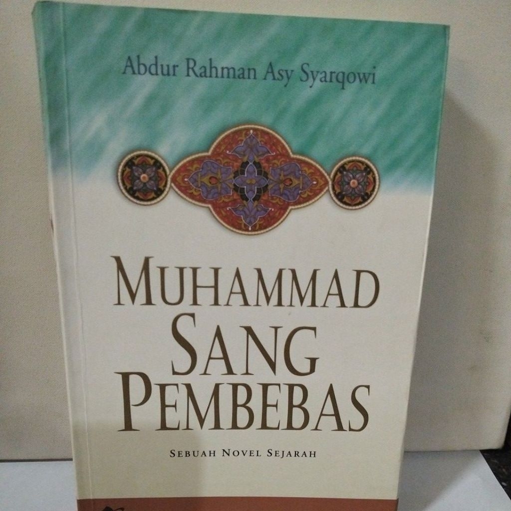 MUHAMMAD SANG PEMBEBAS - SEBUAH NOVEL SEJARAH