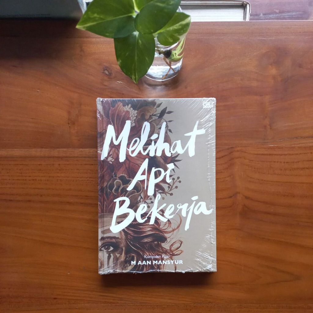 Melihat Api Bekerja (kumpulan puisi) Hard Cover - M Aan Mansyur