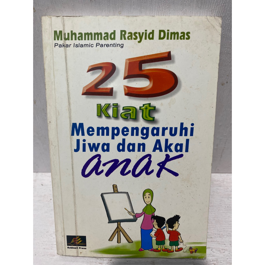 Buku Original 25 KIAT MEMPENGARUHI JIWA DAN AKAL ANAK - MUHAMMAD RASYID DIMAS