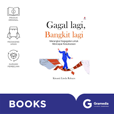 Gramedia Batam - Gagal Lagi, Bangkit Lagi : Merangkul Kegagalan untuk Mencapai Kesuksesan
