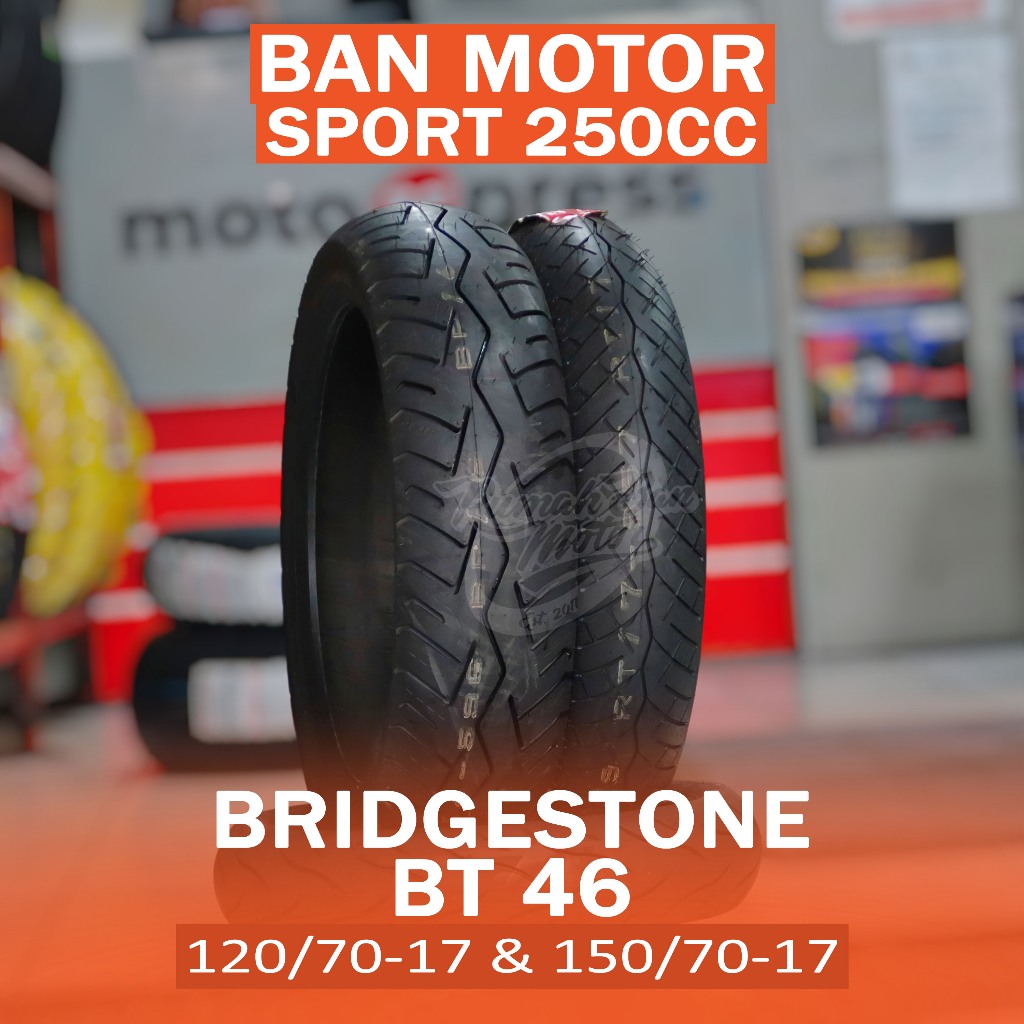 BRIDGESTONE BATTLAX BT46 120/70-17 & 150/70-17 untuk Kawasaki Ninja 250 (FI & SL)  Kawasaki Z250  Ka