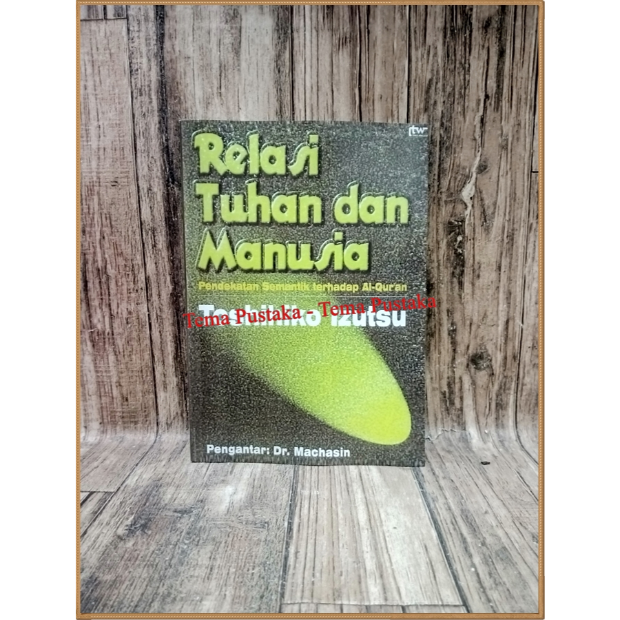 Relasi Tuhan dan Manusia - Toshihiko Izutsu
