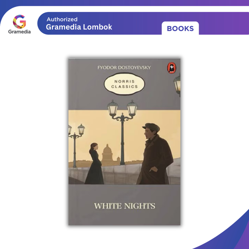 Gramedia Lombok - White Nights (Norris Classics) by Fyodor Dostoyevski