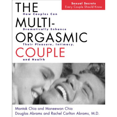 The Multi-Orgasmic Couple: Sexual Secrets Every Couple Should Know