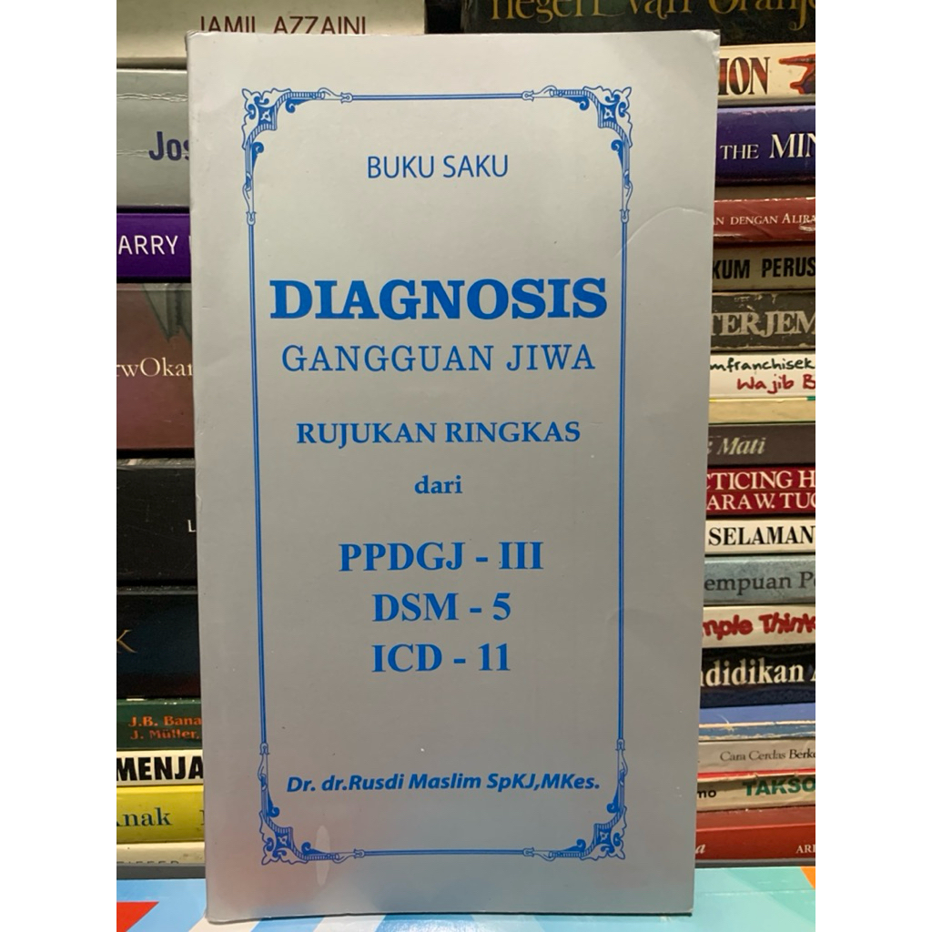 Diagnosis gangguan jiwa rujukan ringkas dari ppdgj-III dsm-5 icd-11 by Dr rusdi maslim ORIGINAL