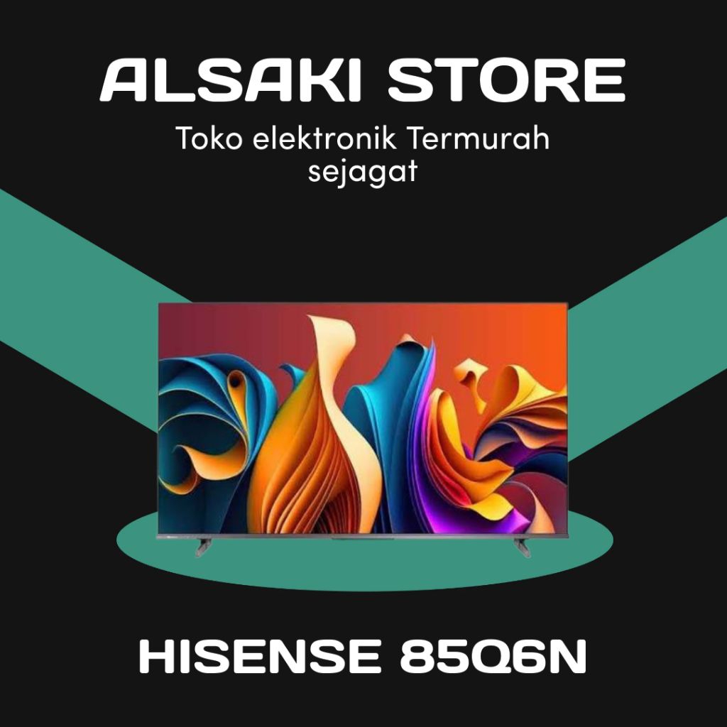 HISENSE 85Q6N QLED 4K GOOGLE
TV 85 inch