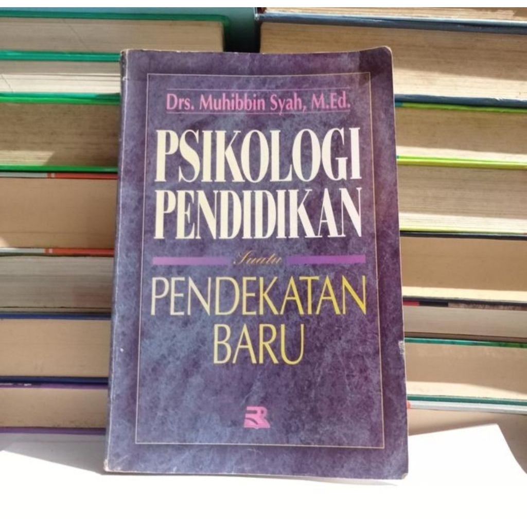 MUHIBBIN SYAH - PSIKOLOGI PENDIDIKAN SUATU PENDEKATAN BARU