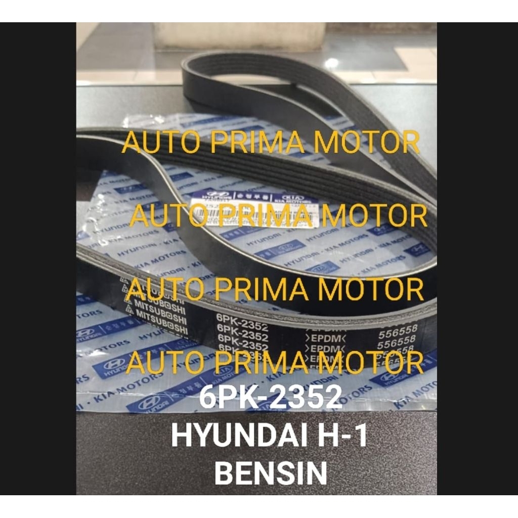 FAN VAN V BELT TALI KIPAS 6PK2352 HYUNDAI H 1 H1 H-1 BENSIN 6PK-2352