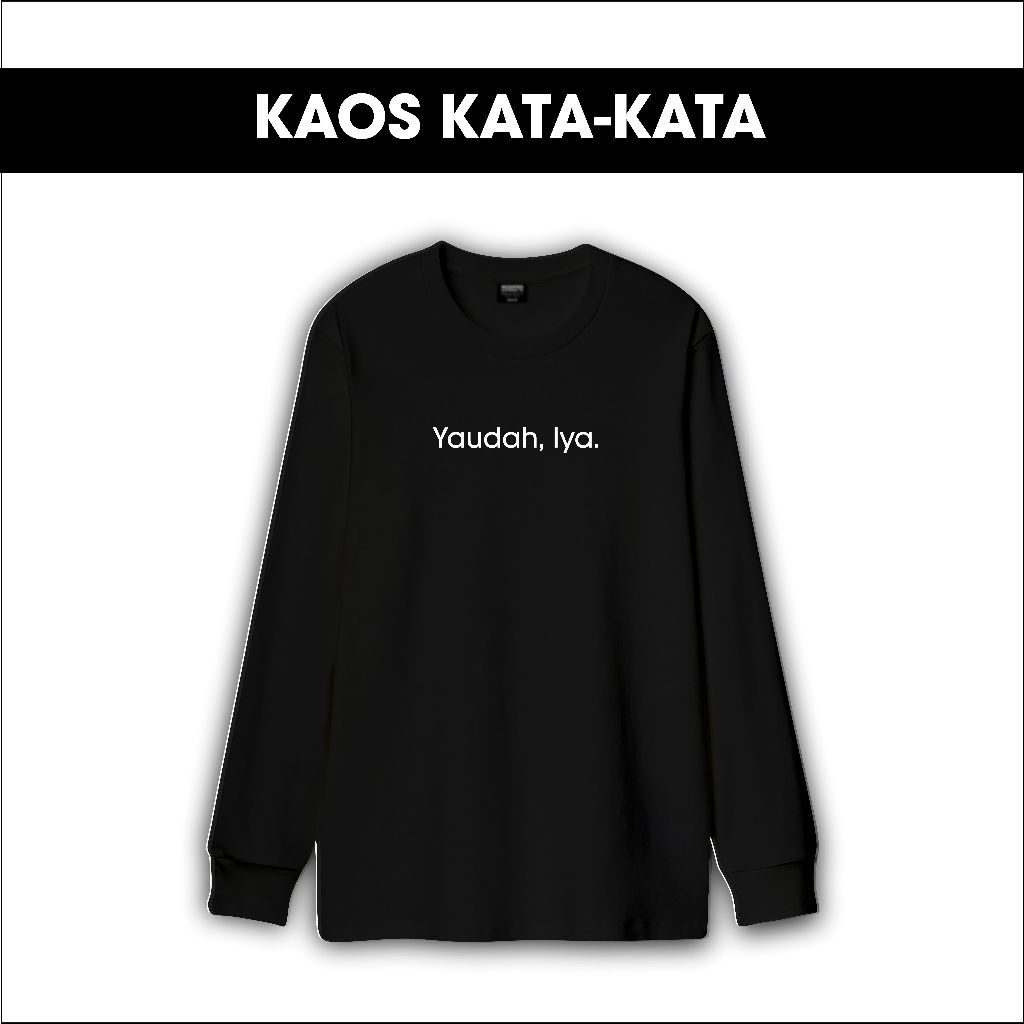 Kaos Distro KATA KATA -  Yaudah Iya