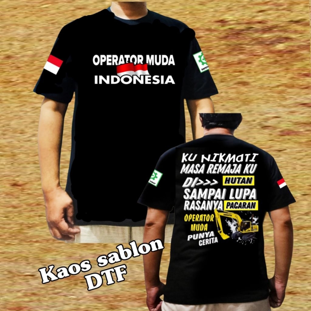 Kaos sablon DTF excavator komatsu operator muda indonesia kata kata