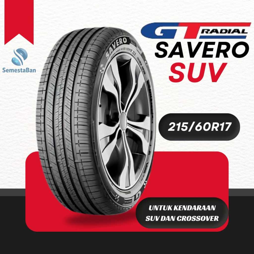 GT RADIAL SUV 215 60 R17 / Ban Mobil Ring 17  Innova, Rush, Terios, Wuling, Xtrail