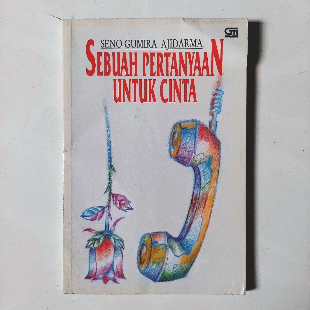 Sebuah Pertanyaan untuk Cinta - Seno Gumira Ajidarma