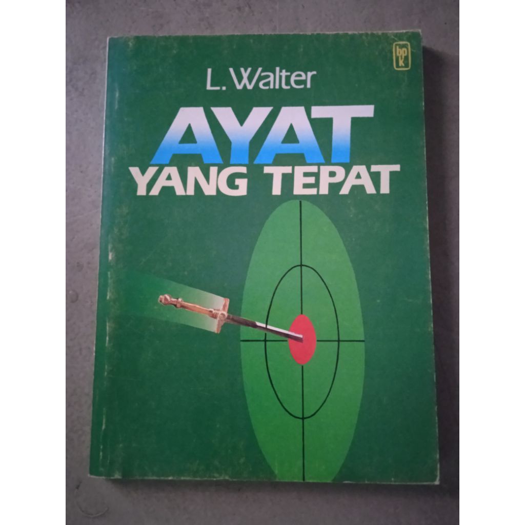 Buku Ayat Yang Tepat , Oleh : L Walter