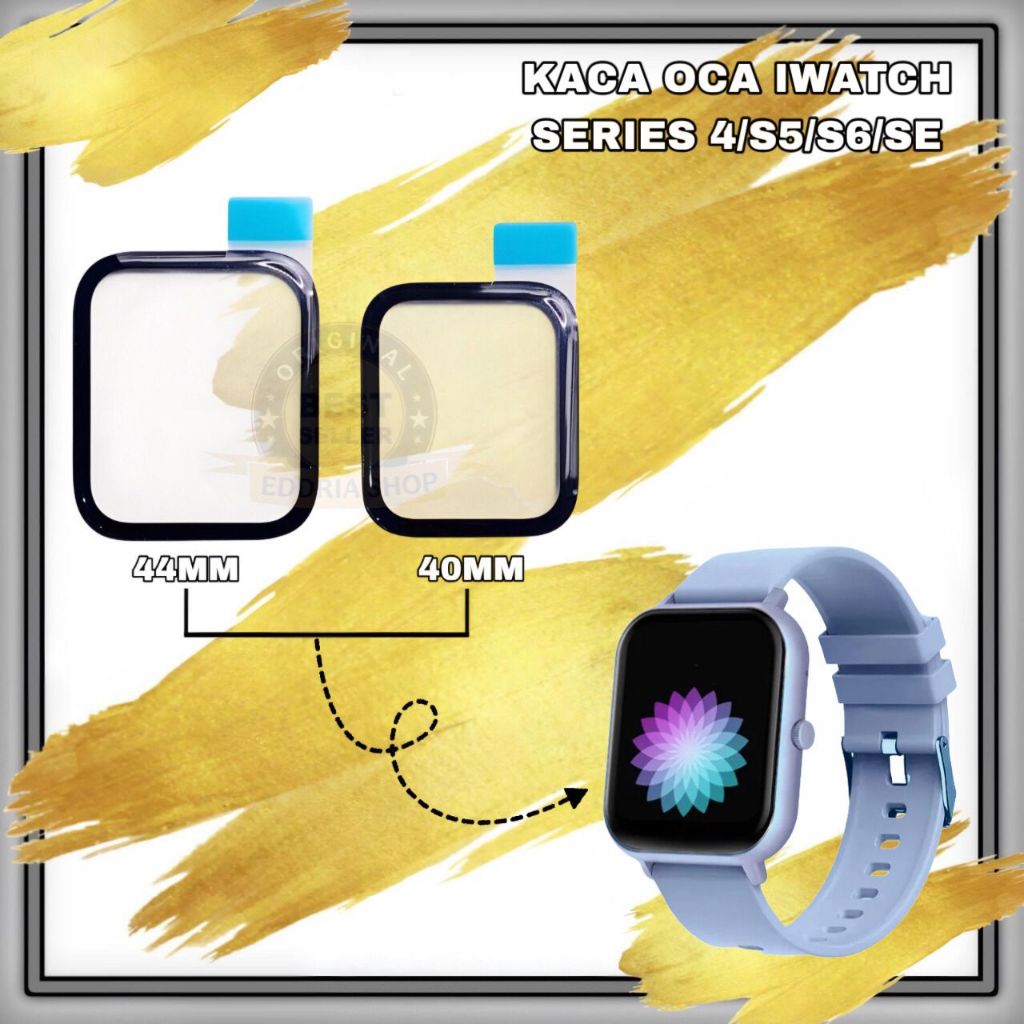 KACA JAM TANGAN SERIES 4/S5/S6/SE KACA OCA IWATCH ORIGINAL BARU