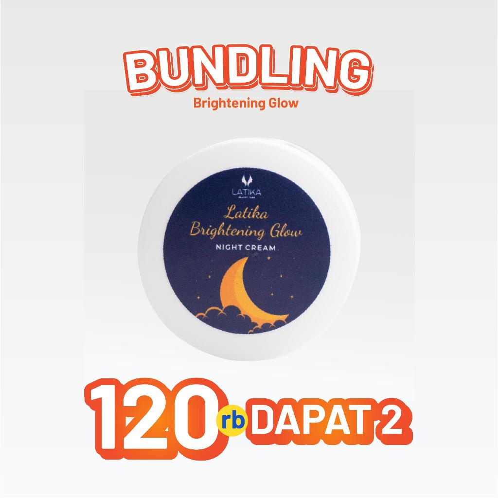 Latika - Bundling Cream Malam Brightening Glow 120RB DAPET 2PCS
