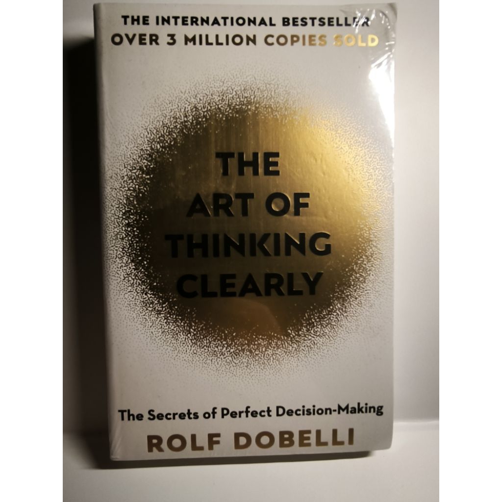 The art of thinking clearly by Rolf Dobelli