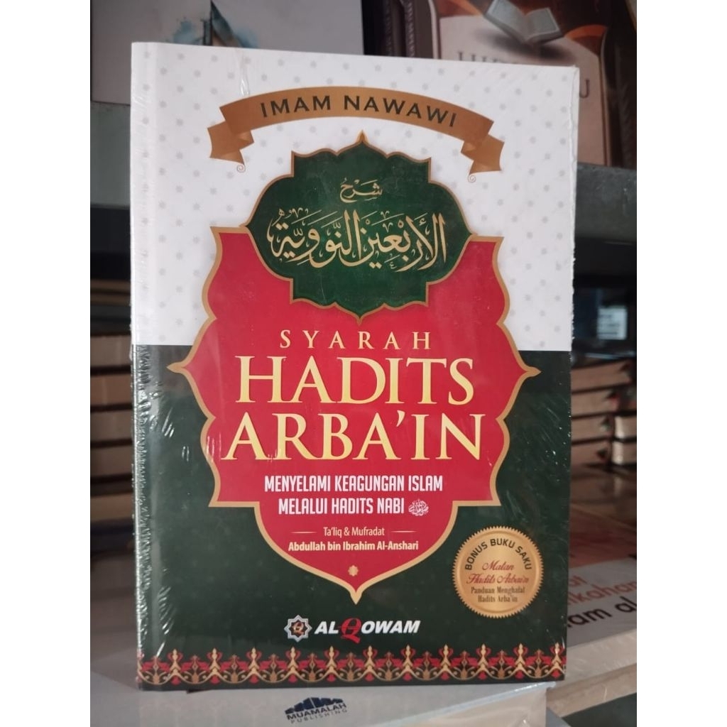 Syarah Hadits Arbain Menyelami Keagungan Islam  Melalui Hadits Nabi Saw