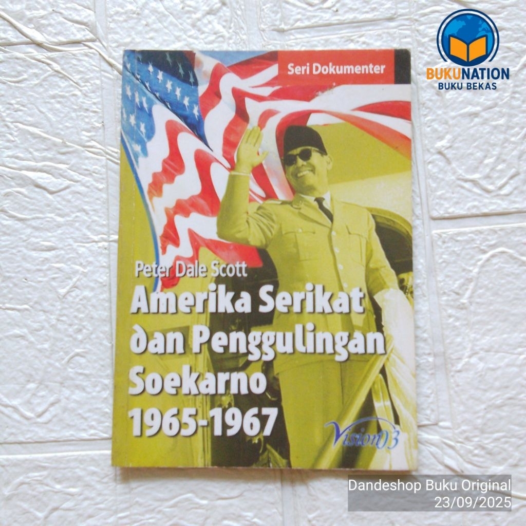 (Bekas) Amerika Serikat dan Penggulingan Soekarno 1965-1967 ~ oleh Peter Dale Scott Seri Dokumenter 