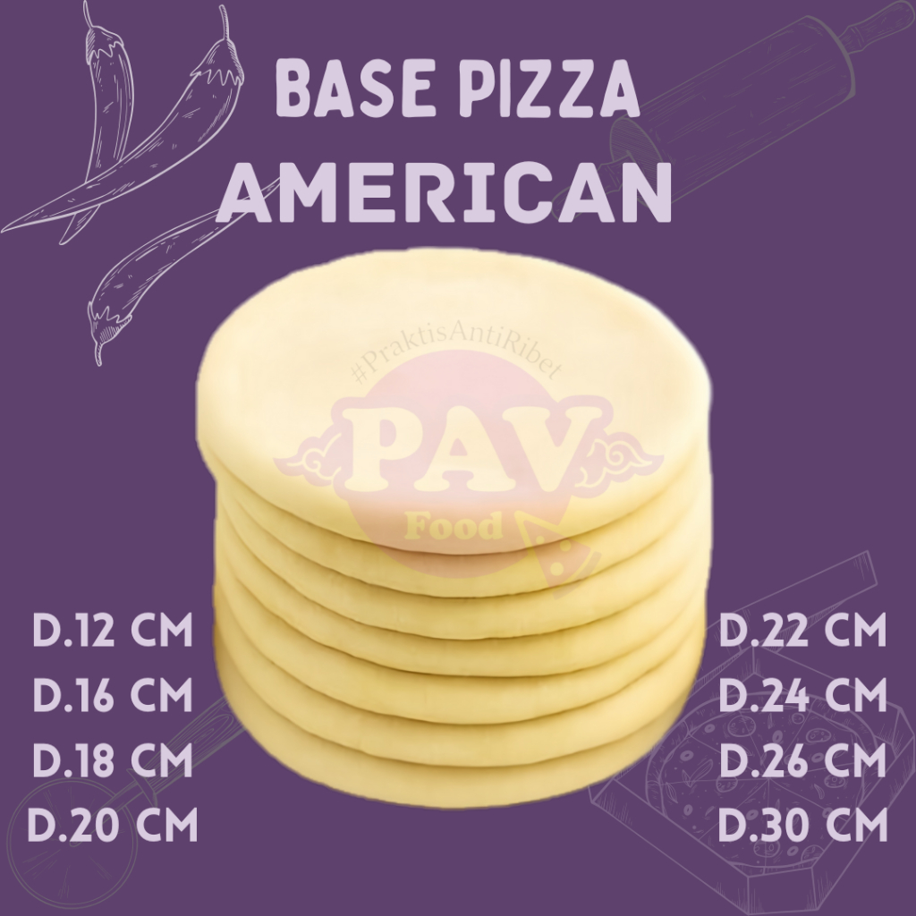 PAV BASE American dough pizza mozarella Pizza Frozen Base Pizza Base Pizza Bulat banyak UKURAN