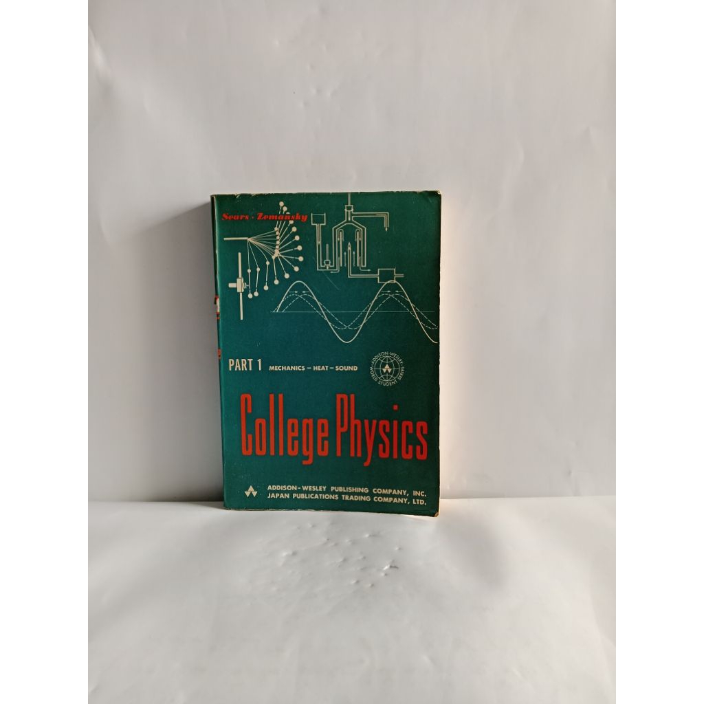 BUKU ORIGINAL COLLEGE PHYSICS PART 1 MECHANICS - HEAT - SOUND by Sears Zemansky